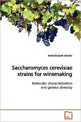 Cover for Dorit-elisabeth Schuller · Saccharomyces Cerevisiae Strains for Winemaking: Molecular Characterization and Genetic Diversity (Paperback Book) (2009)