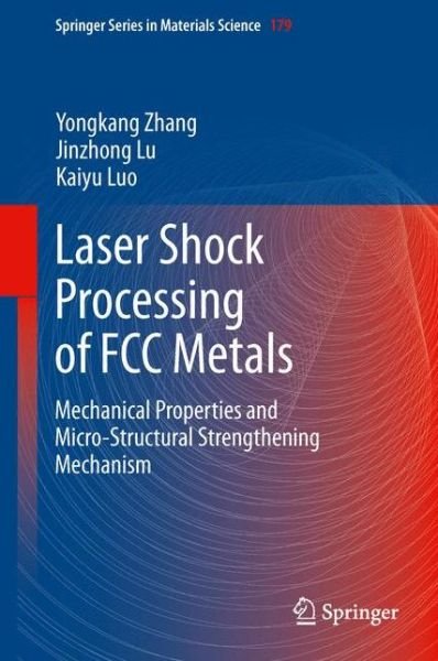 Cover for Yongkang Zhang · Laser Shock Processing of FCC Metals: Mechanical Properties and Micro-structural Strengthening Mechanism - Springer Series in Materials Science (Paperback Book) [2013 edition] (2015)