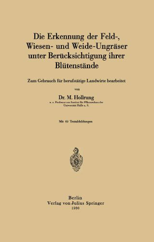 Cover for M. Hollrung · Die Erkennung der Feld-, Wiesen- und Weide-Ungraser unter Berucksichtigung ihrer Blutenstande: Zum Gebrauch fur berufstatige Landwirte bearbeitet (Paperback Book) [German, 1930 edition] (1930)