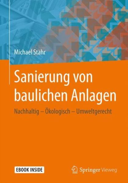 Sanierung von baulichen Anlagen - Stahr - Livres -  - 9783658204747 - 19 mars 2019