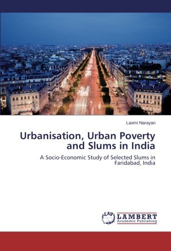 Cover for Laxmi Narayan · Urbanisation, Urban Poverty and Slums in India: a Socio-economic Study of Selected Slums in Faridabad, India (Pocketbok) (2014)