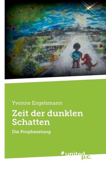 Cover for Yvonne Engelsmann · Zeit der dunklen Schatten: Die Prophezeiung (Taschenbuch) (2020)