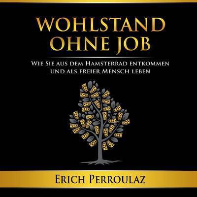 Cover for Erich Perroulaz · Wohlstand Ohne Job (Paperback Book) (2015)
