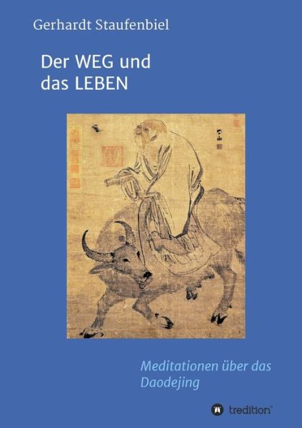 Cover for Gerhardt Staufenbiel · Der WEG und das LEBEN (Paperback Book) (2021)