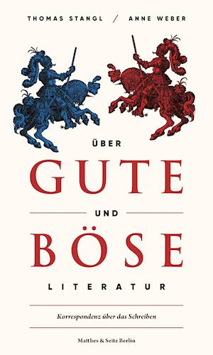 Über gute und böse Literatur - Thomas Stangl - Books - Matthes & Seitz Berlin - 9783751800747 - April 14, 2022