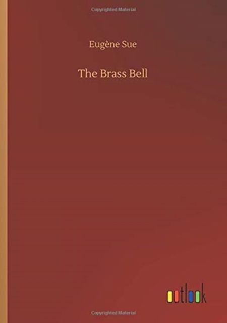 Cover for Eugene Sue · The Brass Bell (Paperback Book) (2020)