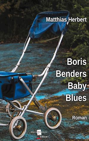 Cover for Matthias Herbert · Boris Benders Baby Blues (Hardcover Book) (2021)