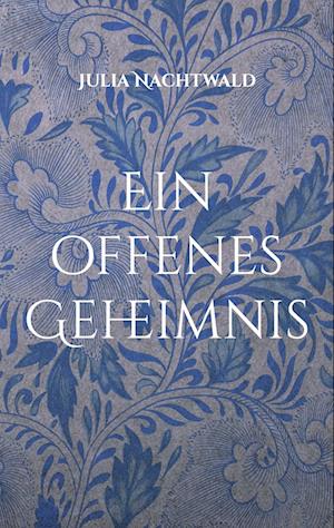 Cover for Julia Nachtwald · Ein offenes Geheimnis (Book) (2023)