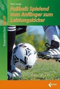 Cover for Lange · Fußball:Spielend vom Anfänger (Bok)