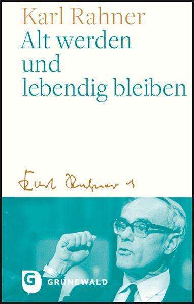 Cover for Karl Rahner · Alt werden und lebendig bleiben (Hardcover Book) (2021)