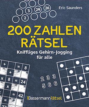 Cover for Eric Saunders · 200 ZahlenrÃ¤tsel - Kniffliges Gehirn-jogging FÃ¼r Alle (Buch)