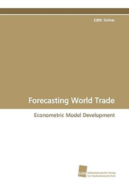 Cover for Edith Skriner · Forecasting World Trade: Econometric Model Development (Paperback Book) (2009)