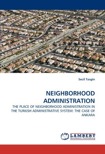 Cover for Secil Tasgin · Neighborhood Administration: the Place of Neighborhood Administration in the Turkish Administrative System: the Case of Ankara (Taschenbuch) (2010)