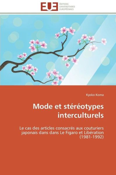 Cover for Kyoko Koma · Mode et Stéréotypes Interculturels: Le Cas Des Articles Consacrés Aux Couturiers Japonais Dans Dans Le Figaro et Libération (1981-1992) (French Edition) (Paperback Book) [French edition] (2018)