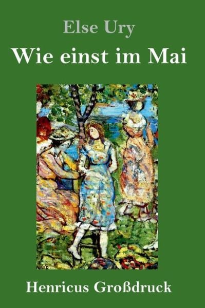 Cover for Else Ury · Wie einst im Mai (Grossdruck) (Hardcover Book) (2019)