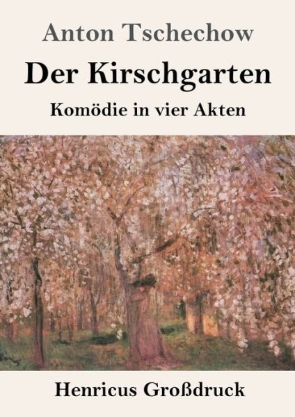 Cover for Anton Tschechow · Der Kirschgarten (Grossdruck): Komoedie in vier Akten (Paperback Bog) (2023)