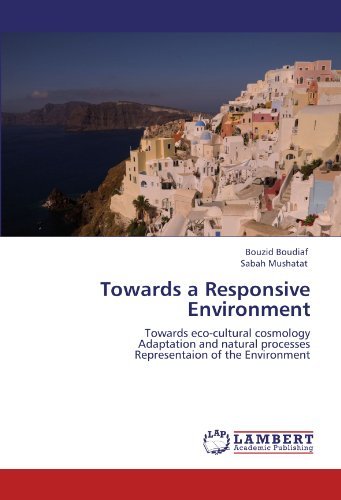 Cover for Sabah Mushatat · Towards a Responsive Environment: Towards Eco-cultural Cosmology  Adaptation and Natural Processes  Representaion of the Environment (Paperback Bog) (2012)