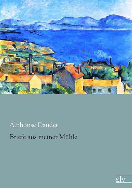 Cover for Daudet · Briefe aus meiner Mühle (Book)