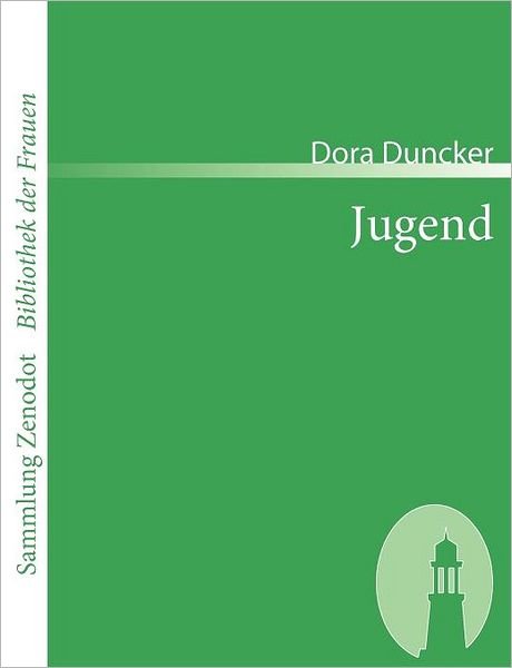 Cover for Dora Duncker · Jugend (Sammlung Zenodot\bibliothek Der Frauen) (German Edition) (Taschenbuch) [German edition] (2007)