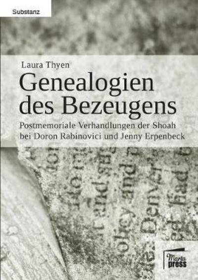 Cover for Thyen · Genealogien des Bezeugens (Book) (2018)