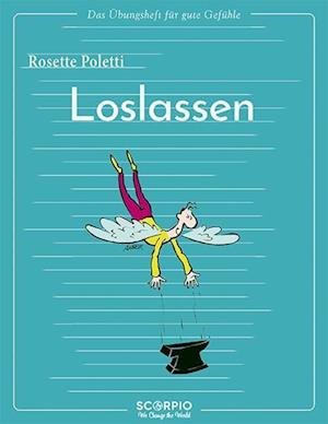 Cover for Rosette Poletti · Das Übungsheft für gute Gefühle  Loslassen (Book) (2022)