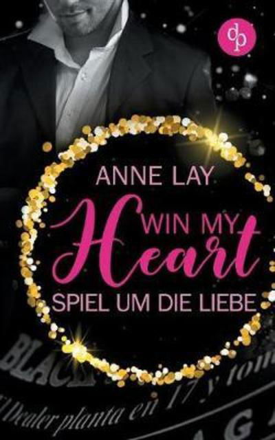 Cover for Lay · Win my Heart - Spiel um die Liebe ( (Book) (2018)