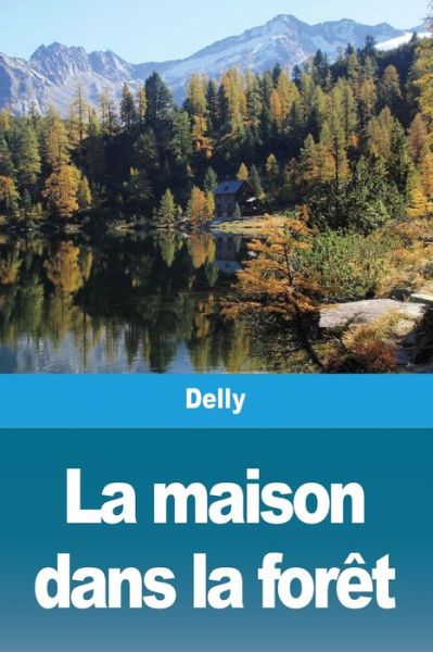 Cover for Delly · La maison dans la foret (Paperback Book) (2020)