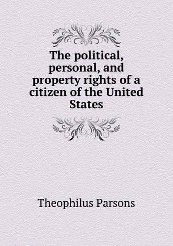 Cover for Theophilus Parsons · The Political, Personal, and Property Rights of a Citizen of the United States (Paperback Book) (2013)