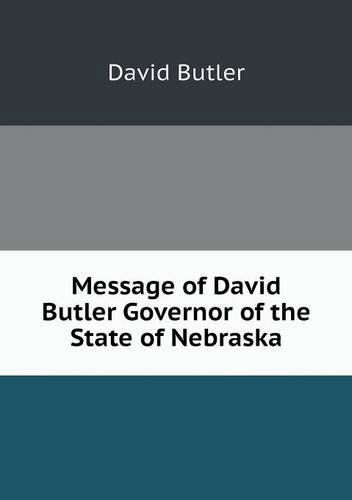 Cover for David Butler · Message of David Butler Governor of the State of Nebraska (Paperback Book) (2013)