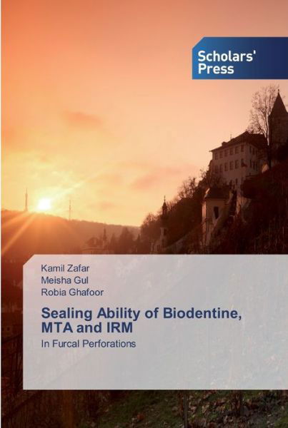 Kamil Zafar · Sealing Ability of Biodentine, MTA and IRM (Paperback Book) (2019)