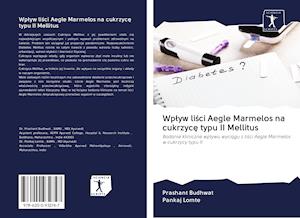 Cover for Prashant Budhwat · Wplyw li?ci Aegle Marmelos na cukrzyc? typu II Mellitus (Paperback Book) (2020)
