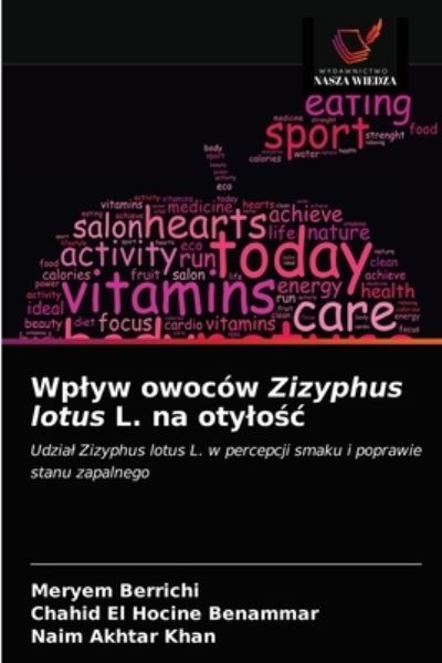 Wplyw owocow Zizyphus lotus L. na otylo?c - Meryem Berrichi - Books - Wydawnictwo Nasza Wiedza - 9786203270747 - January 31, 2021