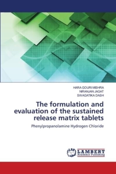 Cover for Hara Gouri Mishra · The formulation and evaluation of the sustained release matrix tablets (Taschenbuch) (2021)