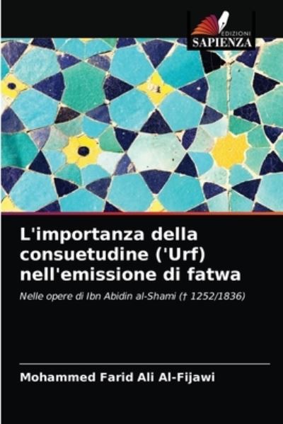 Cover for Mohammed Farid Ali Al-Fijawi · L'importanza della consuetudine ('Urf) nell'emissione di fatwa (Paperback Book) (2021)