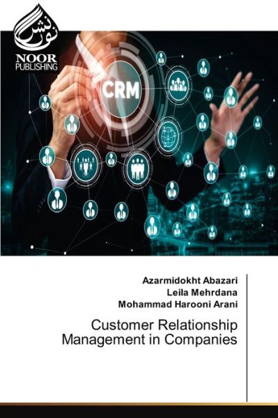 Customer Relationship Management in Companies - Azarmidokht Abazari - Books - Noor Publishing - 9786203858747 - August 23, 2021