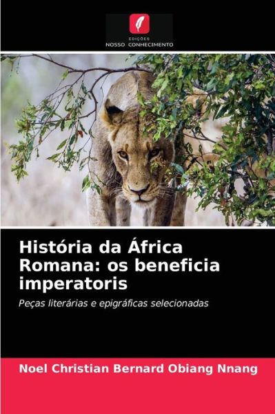 Cover for Noel Christian Bernard Obiang Nnang · Historia da Africa Romana (Paperback Book) (2021)