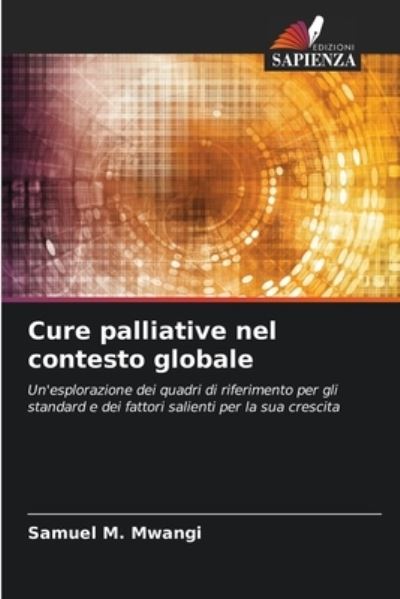 Cover for Samuel M Mwangi · Cure palliative nel contesto globale (Paperback Book) (2021)