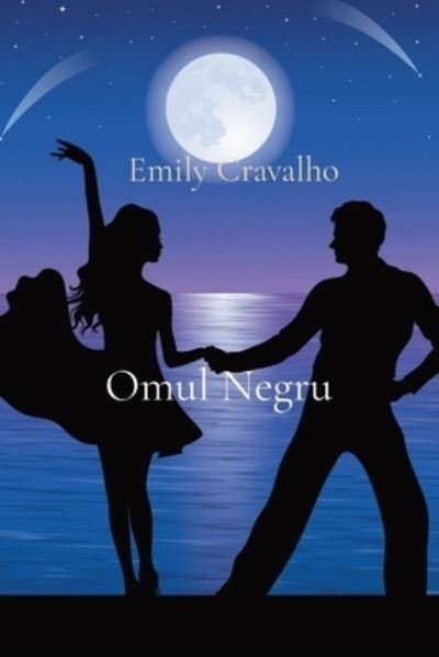 Cover for Emily Andrade Cravalho · Omul Negru (Pocketbok) (2021)