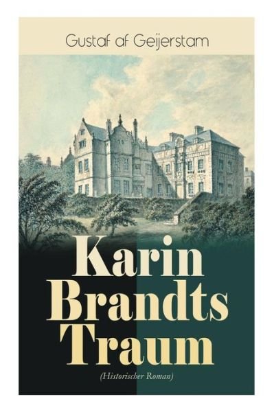 Cover for Gustaf Af Geijerstam · Karin Brandts Traum (Historischer Roman) (Taschenbuch) (2018)