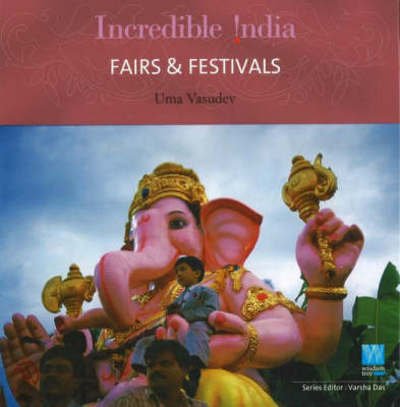 Cover for Uma Vasudev · Incredible India -- Fairs &amp; Festivals (Hardcover Book) (2021)