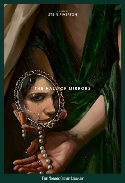 Cover for Stein Riverton · The Hall Of Mirrors - The Nordic Crime Library (Hardcover Book) (2025)