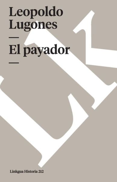 Cover for Leopoldo Lugones · El Payador (Paperback Book) [Spanish edition] (2024)