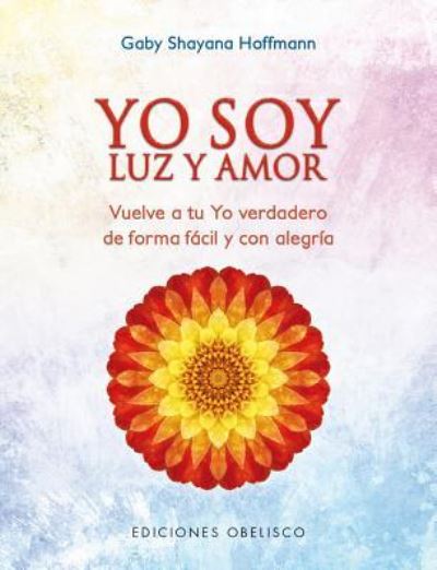 Cover for Gaby Shayana Hoffmann · Yo Soy Luz y Amor (Paperback Book) (2018)