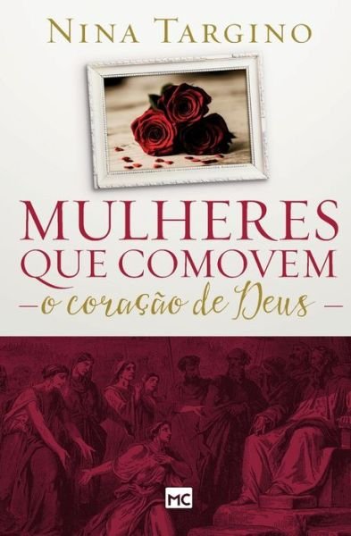 Cover for Nina Targino · Mulheres Que Comovem O CoraÇÃo De Deus (Paperback Book) (2022)