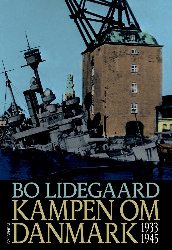 Cover for Bo Lidegaard · Kampen om Danmark 1933-1945 (Bound Book) [3th edição] (2018)