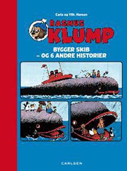 Cover for Carla og Vilh. Hansen · Rasmus Klump: Rasmus Klump bygger skib - og 6 andre historier (de første 7) (Bound Book) [1er édition] (2011)