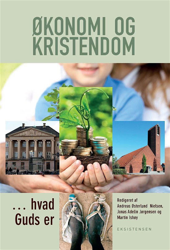Cover for Redigeret af Andreas Østerlund Nielsen, Jonas Adelin Jørgensen &amp; Martin Ishøy · Økonomi og kristendom (Hæftet bog) [1. udgave] (2019)