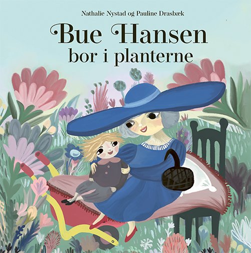 Cover for Nathalie Nystad · Bue Hansen bor i planterne (Bound Book) [1th edição] (2023)