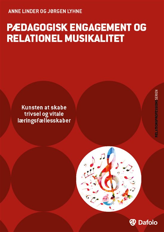 Relationsprofessionsserien: Pædagogisk engagement og relationel musikalitet - Jørgen Lyhne Anne Linder - Libros - Dafolo Forlag - 9788771605747 - 2 de agosto de 2018