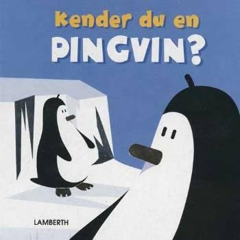 Cover for Lena Lamberth · Kender du en pingvin? (Papbog) [1. udgave] (2008)